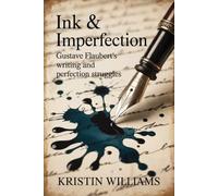 Ink & Imperfection: Gustave Flaubert's Writing Perfection Struggles