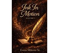 Ink In Motion: Volume I: Poetry in Motion, 2025