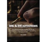 Ink & Incantations: A Gothic Cursive Handwriting Workbook: Tracing Famous Poetry, Dark Quotes, and Vintage Lettering for Teens and Adults
