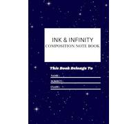 Ink & Infinity Composition Notebook: Galaxy Themed Writing Journal for School and Office, 100 Pages of High-Quality Lined Paper