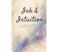 Ink & Intuition: A Lined Journal for Thoughtful Living