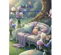 Ink & Iris: Elegant & Cute Floral Coloring Book
