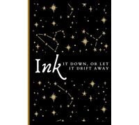Ink It Down, Or Let It Drift Away: Glossy Cover Lined Notebook for All Your Thoughts & Ideas