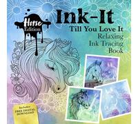 Ink-It - Till You Love It: Horse Edition - Relaxing Ink Tracing Book for Adults: 35 Horse Designs on Watercolor Backgrounds · Mindful Art for Stress Relief · Free Digital Download Included