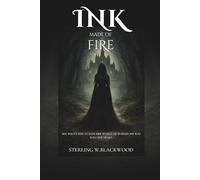 Ink Made of Fire: She wrote him to save her world. He burned his way into her heart.