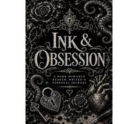 Ink & Obsession: A Spicy Dark Romance Reading Journal for Book Lovers, Writers & Morally Grey Obsessions