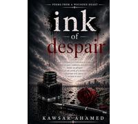 Ink of Despair: Poems From A Wounded Heart