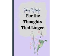 Ink of Eternity: For the Thoughts That Linger: Elegant, Classy, Thoughtful Gift Notebook for Family and Friends