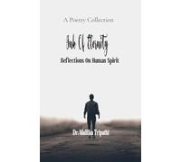 Ink of Eternity Reflections On The Human Spirit