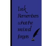 Ink Remembers what the Mind Forgets: Thoughtful Gift Journal for Friends and Family