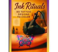"Ink Rituals: 80 Tattoo Designs to Color"