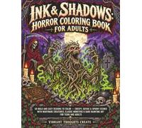 Ink & Shadows: Horror Coloring Book for Adults: 50 Bold and Easy Designs to Color - Creepy, Gothic & Spooky Scenes with Nightmare Creatures, Classic Monsters & Dark Haunting Art for Teens and Adults
