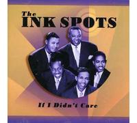 Ink Spots - If I Didn'T Care