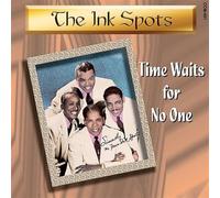 Ink Spots - Time Waits For No One