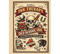 Ink Therapy Old School Ink - A Traditional Tattoo Colouring Book