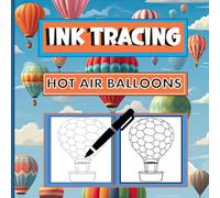 Ink Tracing and Colouring Book: Hot Air Balloons