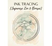 Ink Tracing Art Book: Japanese Zen & Bonsai: A Mindful Reverse Coloring Experience | Draw and Fill with One Black Pen | Clear Grey Guides & Muted Watercolor Wash