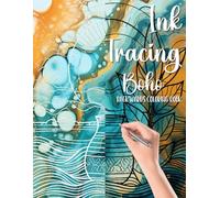 Ink Tracing Boho Backwards Coloring Book: Minimalist Draw On The White Lines, Reveal The Picture, Relieve Stress And Anxiety
