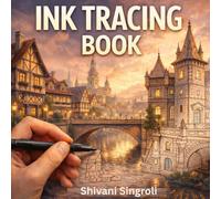 Ink Tracing Book: A Reverse Coloring Book With Architecture And Botanical Designs