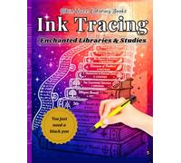 Ink Tracing Book: Enchanted Libraries & Forgotten Studies: 45 Dark Academia Scenes to Trace with One Black Pen | Candlelit Bookshelves, Secret ... | Reverse Coloring Book for Adults & Teens