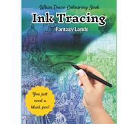 Ink Tracing book - Fantasy Lands: No colors needed, only follow the lines with a black lines, a unique reverse coloring book for stress relief