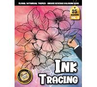 Ink Tracing Book: Floral Botanical Serenity for Slow, Mindful Creativity: Adult coloring book for relaxation lovers | Immersive tracing experience with detailed botanical art