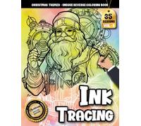 Ink Tracing Book For Adults: A Cozy Christmas Steampunk Tracing & Reverse Coloring Book for Adults with Detailed Outlines for Creative Mindfulness