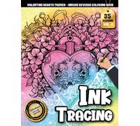 Ink Tracing Book For Adults: A Cozy Love Reverse Tracing and Coloring Book for Adults with Romantic Heart Art and Relaxing Line Designs