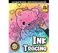 Ink Tracing Book For Adults: A Cozy Valentine Reverse Coloring and Tracing Book for Adults to Slow Down, Relax, and Enjoy Heartwarming Love-Themed Line Art