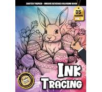 Ink Tracing Book For Adults: A Festive Easter Bunny Tracing and Reverse Coloring Book for Relaxation and Creative Joy
