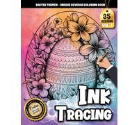 Ink Tracing Book For Adults: A Festive Easter Egg Tracing and Reverse Coloring Book for Relaxation and Creative Joy