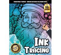 Ink Tracing Book For Adults: A Holiday Reverse Coloring Journey - Tracing and Coloring Cozy Christmas Scenes for Mindfulness and Peace