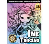 Ink Tracing Book For Adults: A Steampunk Mermaid Tracing Journey Through Gears, Waves, and Mechanical Fantasy