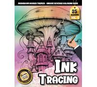 Ink Tracing Book For Adults: A Whimsical World of Steampunk Mushroom Homes and Mechanical Fantasy Designs for Relaxation and Creative Escape