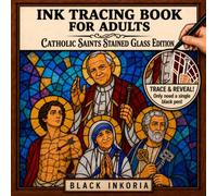 Ink Tracing Book for Adults - Catholic Saints Stained Glass Edition: Trace White Lines on Catholic Saint Art for Slow Stress Relief, Mindful ... Experience | Religious Monochrome Pen Art