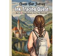 Ink Tracing Book For Adults - Choose Your Journey: No Color Pens Needed, Just Your Black Ink! A Creative Quest for Adults and Teens.