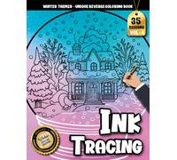 Ink Tracing Book For Adults: Cozy Snowball Tracing Moments Featuring Winter-Themed Scenes for Reverse Coloring, Mindfulness, and Stress Relief