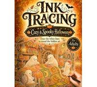 INK Tracing Book For Adults: Cozy & Spooky Halloween Reverse Coloring Book | Trace the White Lines Slowly and Watch Beautiful Art Reveal