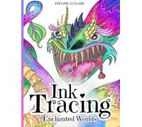 Ink Tracing Book for Adults: Enchanted Worlds, Mindful Fantasy Coloring and Tracing with Bold Line Drawings, Magical Scenes, and a Touch of Reverse Coloring Style