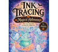 INK Tracing Book For Adults - Magical Halloween: A Reverse Coloring Book for Adults Featuring Cute Cozy Ghosts, Pumpkin Patches, Haunted Houses, ... Adventures & Magical Halloween Activities