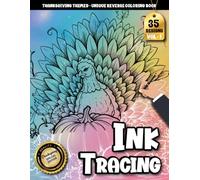 Ink tracing book for adults: Relaxing Thanksgiving Designs for Mindfulness and Joy - A Seasonal Gift for Creative Souls