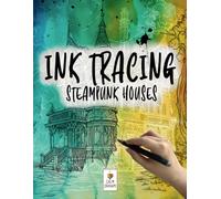 Ink Tracing Book For Adults: Steampunk Houses | Reverse Aesthetic Coloring Book for Deep Relaxation and Mindfulness