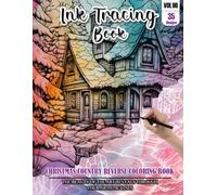 Ink Tracing Book for Adults: Stress relief reverse Christmas Country Coloring Book for adults: mindfully Follow white lines to Uncover 35 cute ... color pages a perfect Christmas Gifts(VOL-06)