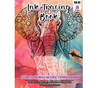 Ink Tracing Book for Adults: Stress relief reverse Elephant Mandala Coloring Book for adults: mindfully Follow white lines to Uncover 35 cute Elephant ... a perfect gift for Elephant Lover(Vol-03)
