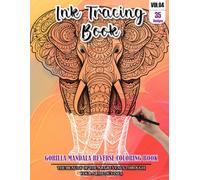 Ink Tracing Book for Adults: Stress relief reverse Elephant Mandala Coloring Book for adults: mindfully Follow white lines to Uncover 35 cute Elephant ... a perfect gift for Elephant Lover(Vol-04)