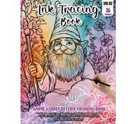 Ink Tracing Book for Adults: Stress relief reverse Gnome Garden ink tracing book for adults: mindfully Follow white lines to Uncover 35 Gnome Garden ... pages a perfect gift for Christmas(Vol-3)