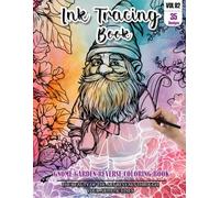 Ink Tracing Book for Adults: Stress relief reverse Gnome Garden ink tracing book for adults: mindfully Follow white lines to Uncover 35 Gnome Garden ... pages a perfect gift for Christmas(Vol-2)