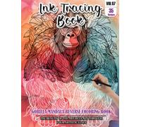 Ink Tracing Book for Adults: Stress relief reverse Gorilla Mandala Coloring Book for adults: mindfully Follow white lines to Uncover 35 cute Gorilla ... a perfect gift for Gorilla Lovers (Vol-07)