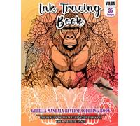 Ink Tracing Book for Adults: Stress relief reverse Gorilla Mandala Coloring Book for adults: mindfully Follow white lines to Uncover 35 cute Gorilla ... a perfect gift for Gorilla Lovers (Vol-04)