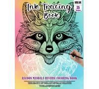 Ink Tracing Book for Adults: Stress relief reverse Racoon Mandala ink tracing book for adults: mindfully Follow white lines to Uncover 35 Racoon ... pages a perfect gift for Racoon lovers(Vol-4)